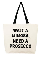Wait A Mimosa I Need A Prosecco Crystal Tote