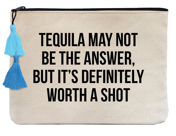 Tequila May Not Be The Answer, - Flat Pouch