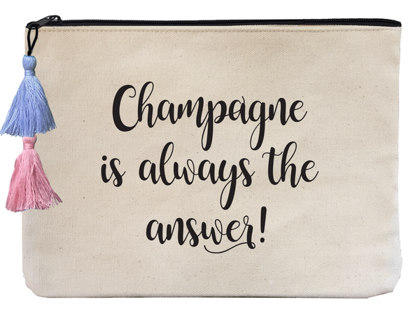 Champagne is Always the Answer! - Flat Pouch
